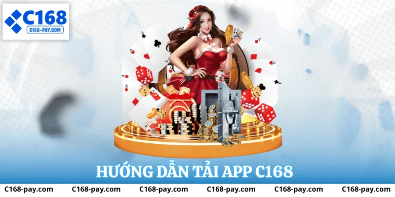 Hướng dẫn tải app c168