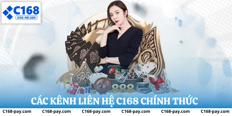 Liên Hệ C168 – Kênh Hỗ Trợ & Chăm Sóc Khách Hàng Chính Thức 2 Các kênh liên hệ c168 chính thức